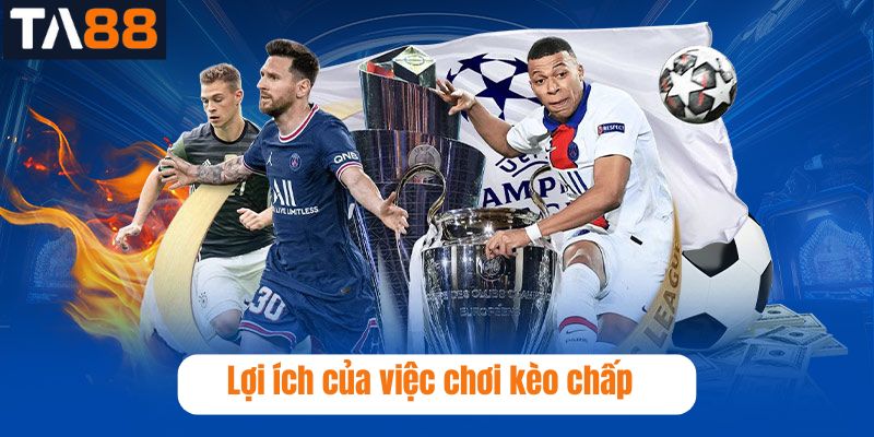 Lợi ích của việc chơi kèo chấp