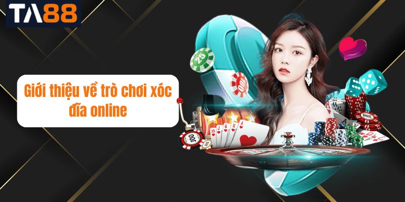 Giới thiệu về trò chơi xóc đĩa online